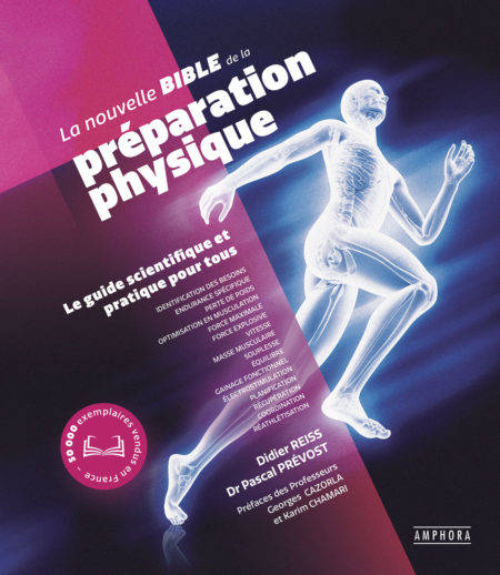 La nouvelle bible de la préparation physique, Le guide scientifique et pratique pour tous