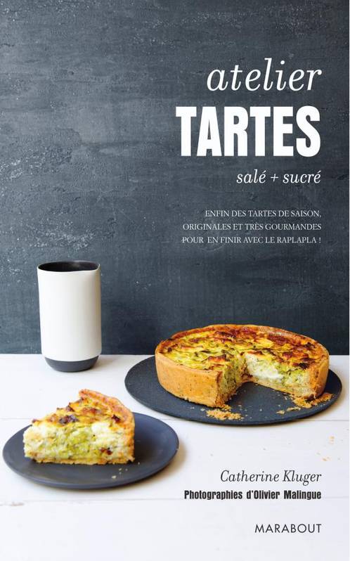 Livres Loisirs Gastronomie Cuisine Tartes salées et sucrées, salé + sucré Catherine Kluger