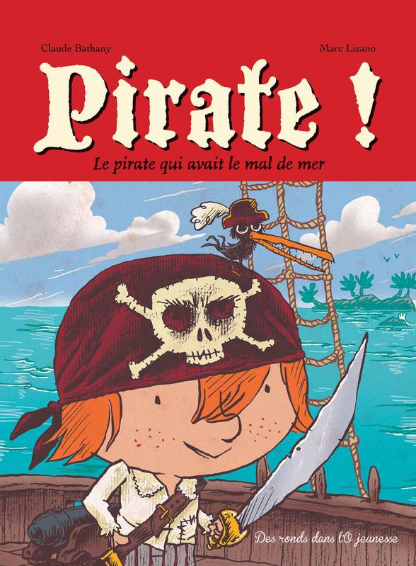 Pirate ! T1, Le pirate qui avait le mal de mer BATHANY-C+LIZANO-M