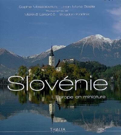 Slovénie, l'Europe en miniature, l'Europe en miniature