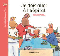 La bibliothèque de Tom, JE DOIS ALLER A L'HOPITAL Christophe Le Masne