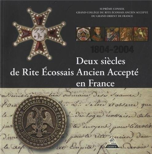 Livres Spiritualités, Esotérisme et Religions Esotérisme Deux siècles de Rite Ecossais Ancien Accepté en France Collectif