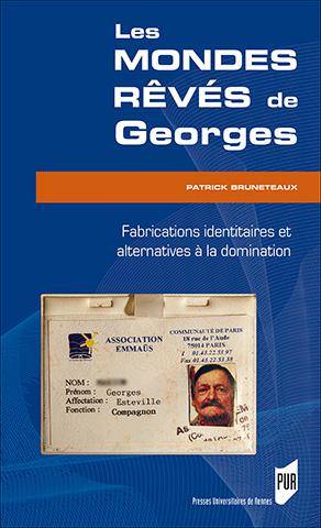 Les mondes rêvés de Georges, Fabrications identitaires et alternatives à la domination