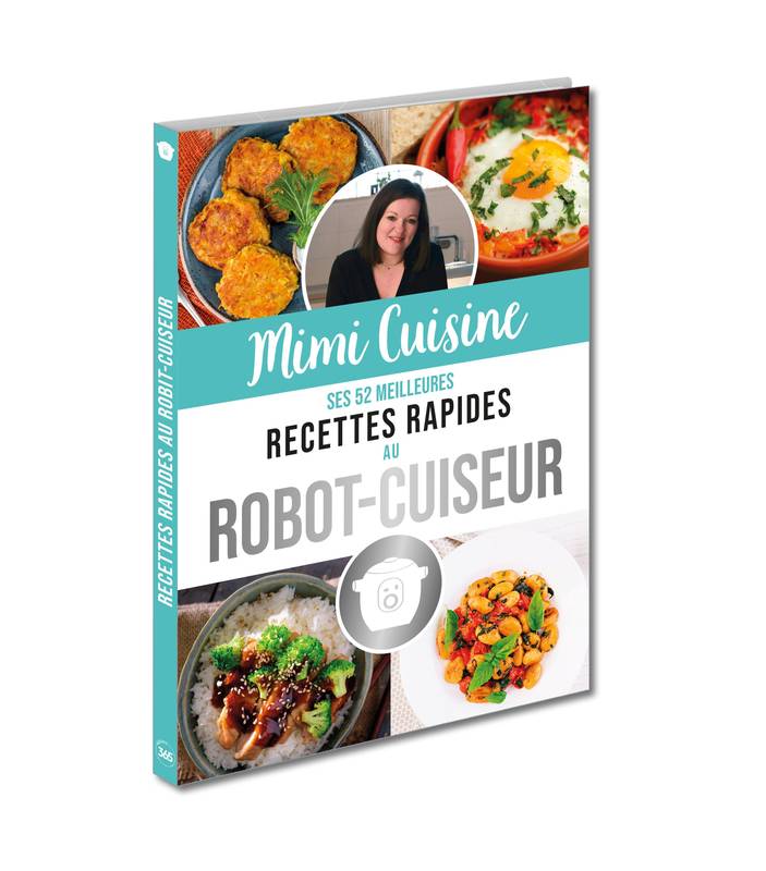 Mimi cuisine, ses 52 meilleures recettes rapides au robot-cuiseur