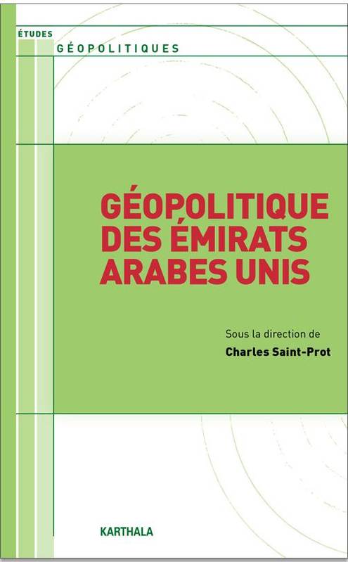 Géopolitique des Émirats arabes unis Charles Saint-Prot