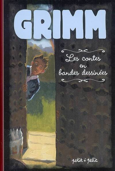 Livres BD Les Classiques GRIMM LES CONTES EN BANDES DESSINEES Jacob Grimm, Wilhelm Grimm