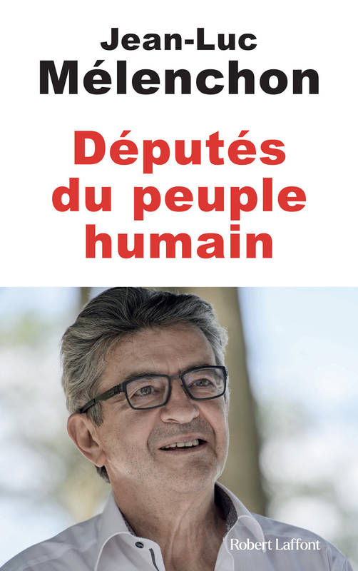 Députés du peuple humain Jean-Luc Mélenchon