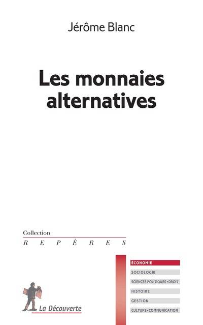 Livres Économie-Droit-Gestion Management, Gestion, Economie d'entreprise Finances Les monnaies alternatives Jérôme Blanc