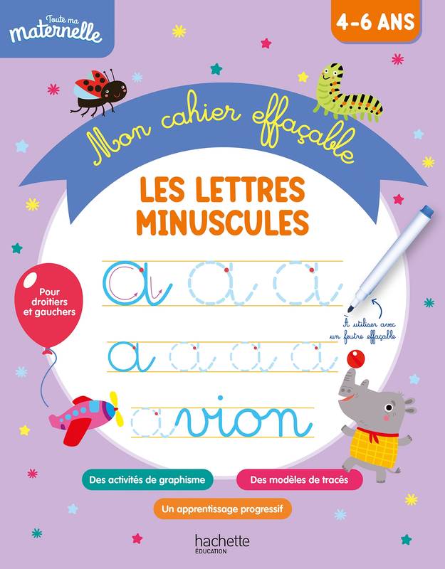 Livres Scolaire-Parascolaire Maternelle Toute ma maternelle Mon cahier effaçable d'écriture : Les lettres minuscules 4-6 ans Alain Boyer