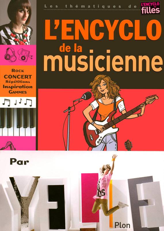 Livres Jeunesse Loisirs et activités L'Encyclo de la musicienne Julie Budet,  Yelle, JEAN-FRANCOIS PERRIER