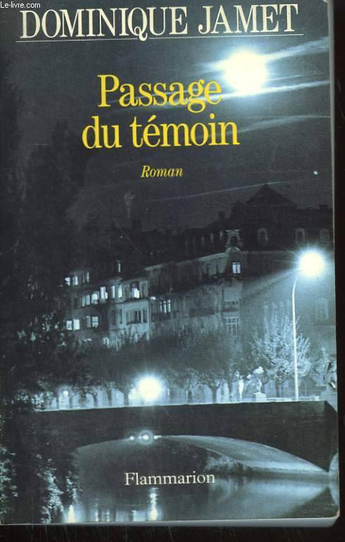 Passage du témoin, - ROMAN Dominique Jamet