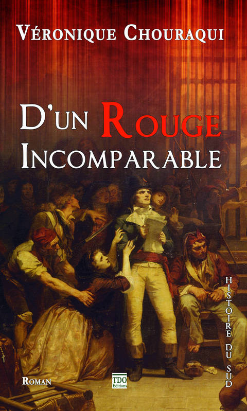 Livres Littérature et Essais littéraires Romans Historiques D'un rouge incomparable Véronique Chouraqui