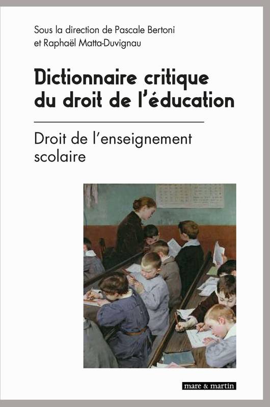 Dictionnaire critique du droit de l'éducation, Tome 1 Raphaël Matta-Duvignau, Pascale Bertoni