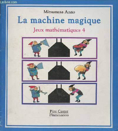 Livres Jeunesse Loisirs et activités Jeux mathématiques., 4, Machine magique - jeux mathematiques t4 (La) Mitsumasa Anno