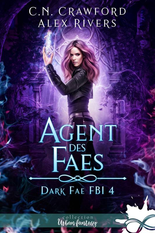 Agent des faes, Dark Fae FBI, T4