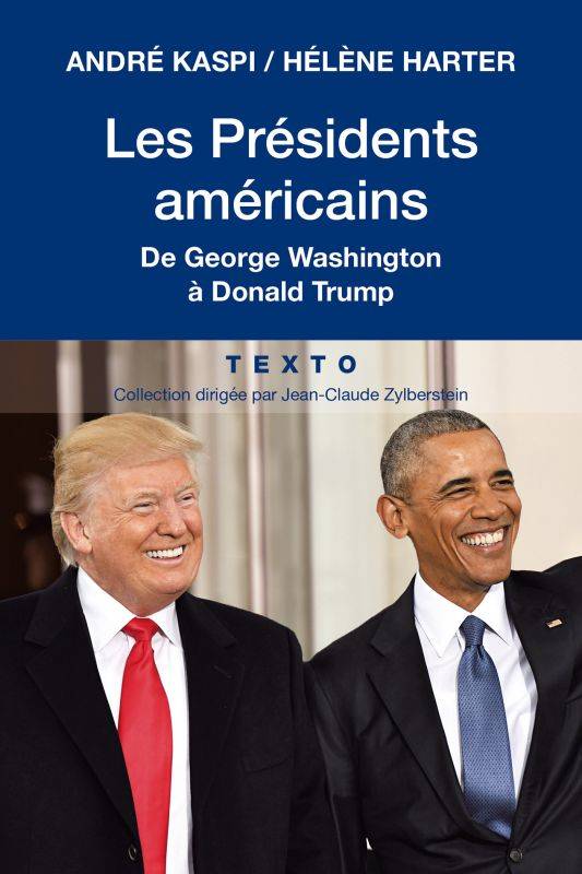 Livres Histoire et Géographie Histoire Histoire générale Les présidents américains de George Washington à Donald Trump André Kaspi, Hélène Harter