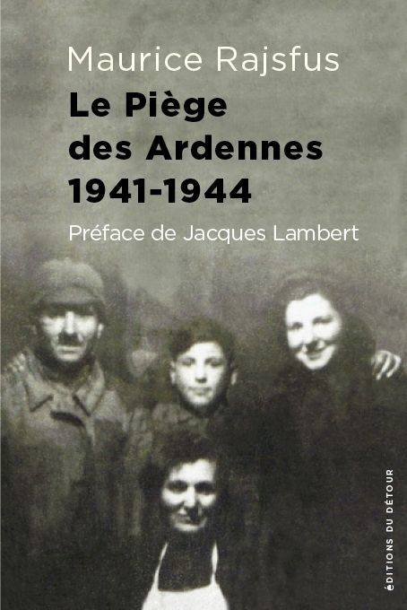 Livres BD BD adultes Le piège des Ardennes 1941-1944, Des juifs dans la collaboration II Maurice Rajsfus