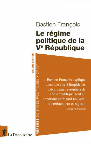 Livres Sciences Humaines et Sociales Sciences politiques Le régime politique de la Ve République Bastien François