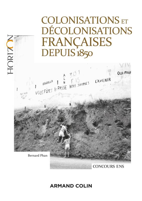 Colonisations et décolonisations françaises depuis 1850 - Concours ENS 2017 - NP, Concours ENS 2017