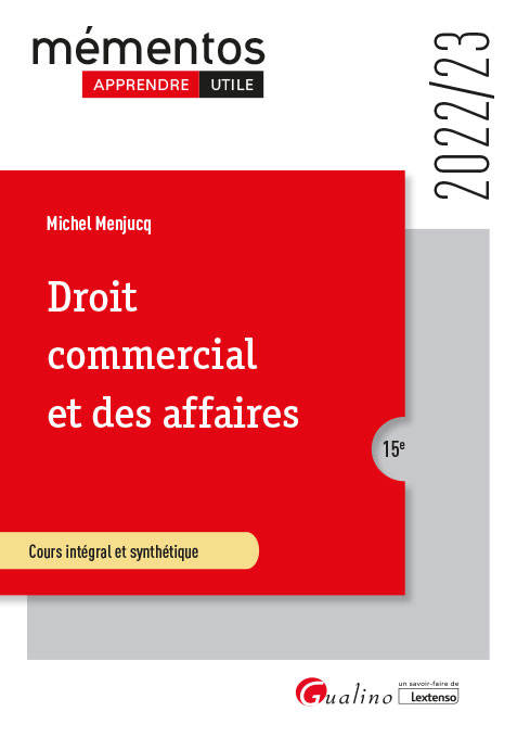 Droit commercial et des affaires, Cours intégral et synthétique