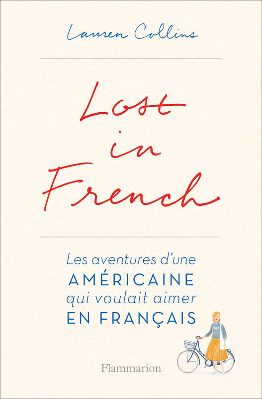 Lost in French, LES AVENTURES D'UNE AMÉRICAINE QUI VOULAIT AIMER EN FRANÇAIS.