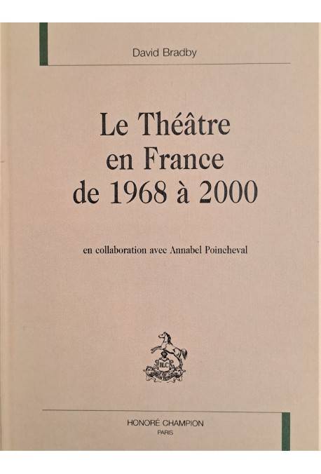 Livres Littérature et Essais littéraires Théâtre Le théâtre en France de 1968 à 2000 David Bradby