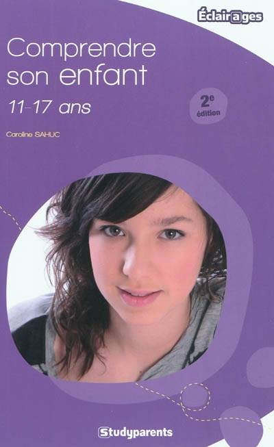 Comprendre son enfant de 11 à 17ans, Les grandes étapes de l'adolescence