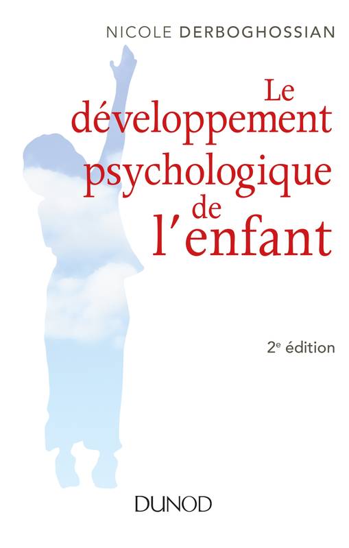 Le développement psychologique de l'enfant - 2e éd.