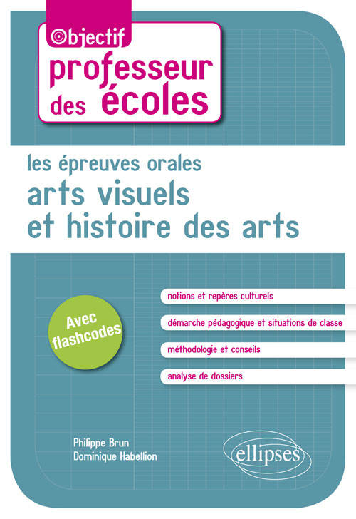 Livres Scolaire-Parascolaire Pédagogie et science de l'éduction Les épreuves orales d'Arts visuels et Histoire des arts Philippe Brun, Dominique Habellion