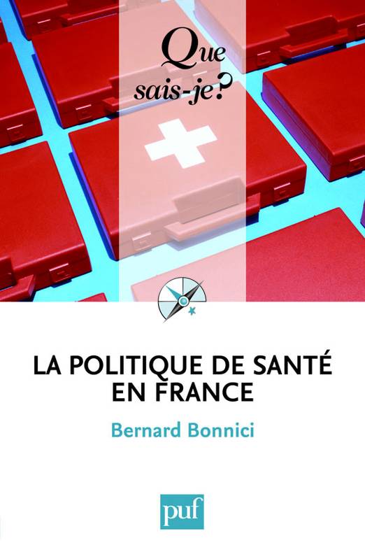 La politique de santé en France, « Que sais-je ? » n° 2814