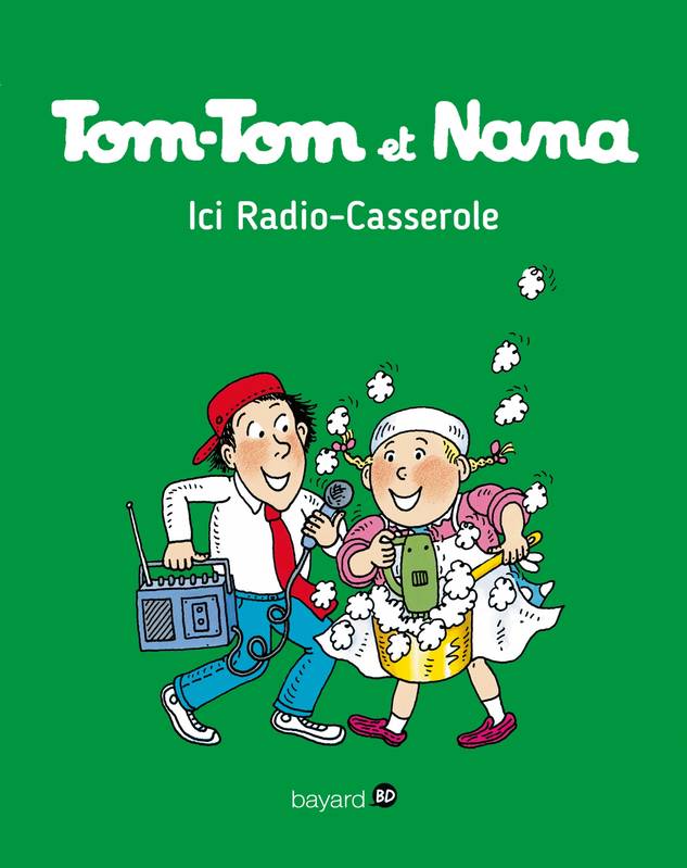 11, Tom-Tom et Nana / Ici Radio-Casserole, Ici radio casserole