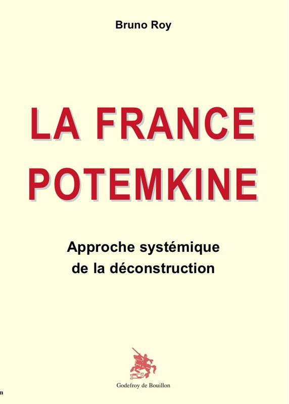 La France Potemkine, Approche systémique de la déconstruction