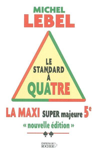 La Maxi Super Majeure Cinquième. Le Standard à quatre, La Maxi Super Majeure Cinquième