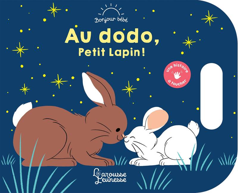 Bonjour bébé, Au dodo, Petit Lapin !