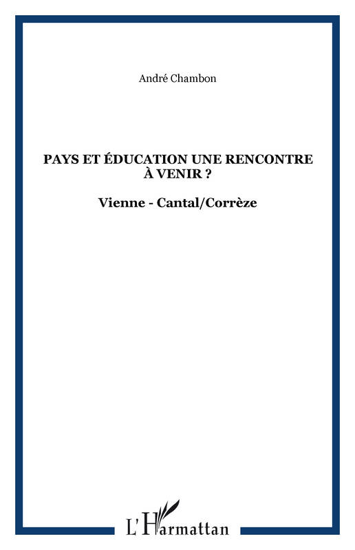 Pays et éducation une rencontre à venir ?, Vienne - Cantal/Corrèze