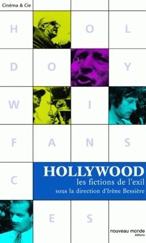 Hollywood, les fictions de l'exil, les fictions de l'exil