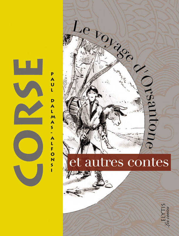 Le voyage d'Orsantone / et autres contes corses, et autres contes corses