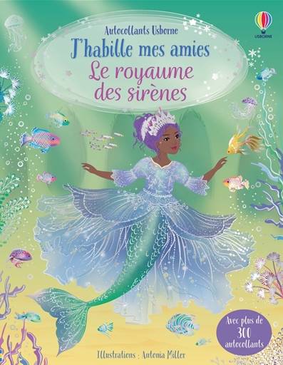 Livres Jeunesse Loisirs et activités J'habille mes amies - Le royaume des sirènes - Dès 5 ans Fiona Watt