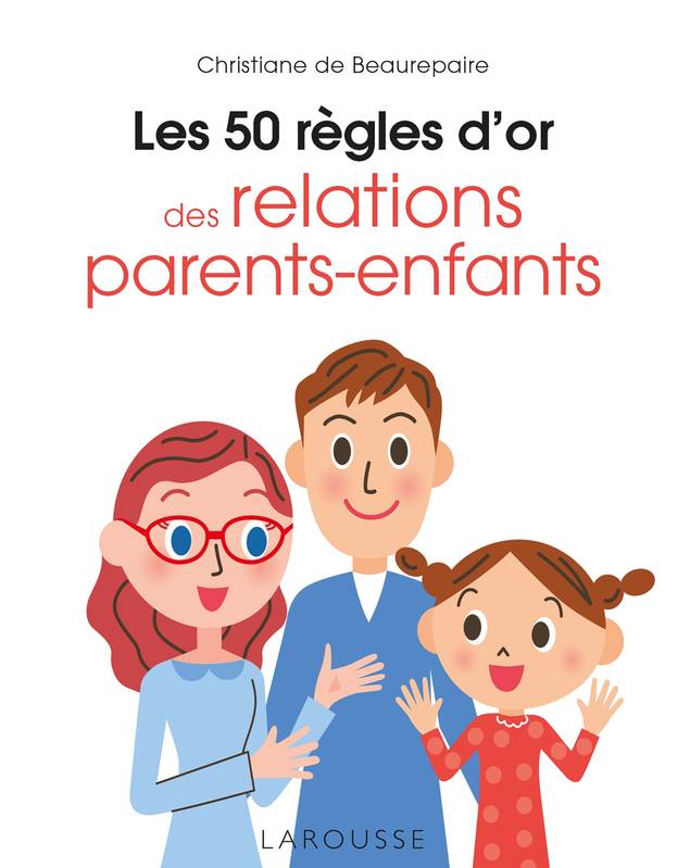 Les 50 règles d'or des relations parents-enfants