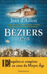 Les aventures de Guillaume d'Ussel, chevalier troubadour, Béziers, 1209, LES AVENTURES DE GUILHEM D'USSEL, CHEVALIER TROUBADOUR