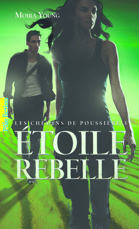 3, Les Chemins de poussière, Tome 3 : Étoile Rebelle