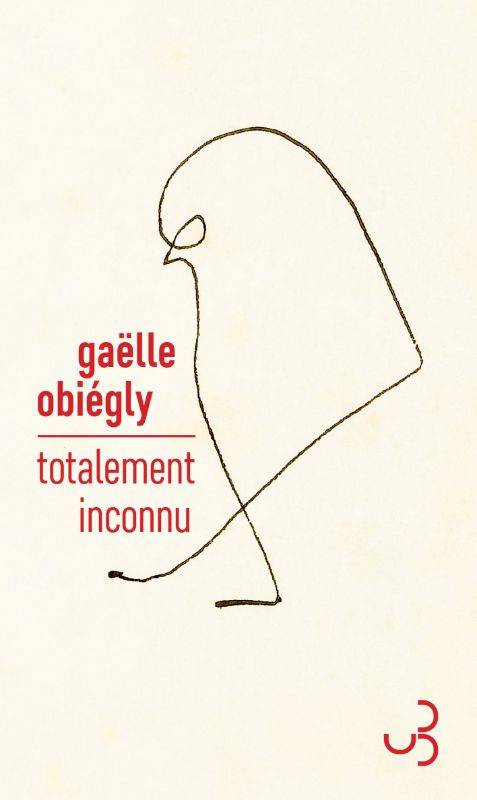 Livres Littérature et Essais littéraires Romans contemporains Francophones Totalement inconnu Gaëlle Obiégly