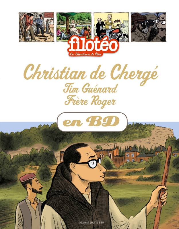 Les chercheurs de Dieu., 24, Christian de Chergé, Tim Guénard, Frère Roger, en BD