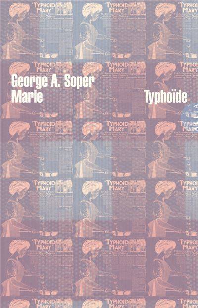 Livres Sciences Humaines et Sociales Actualités Marie Typhoïde George A. Soper