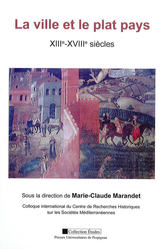 Livres Histoire et Géographie Géographie La ville et le plat pays, Xiiie-xviiie siècles Marie-Claude Marandet
