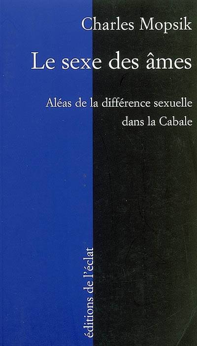 LE SEXE DES AMES, aléas de la différence sexuelle dans la cabale