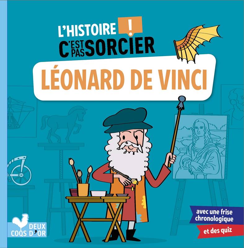 Livres Jeunesse de 6 à 12 ans Documentaires Histoire et civilisations L'histoire C'est pas sorcier - Léonard de Vinci Frédéric Bosc