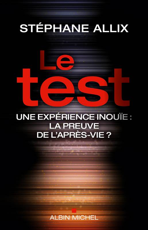 Le Test, Une enquête inouie : la preuve de l'après-vie ?