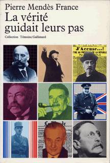 Livres Sciences Humaines et Sociales Actualités La Vérité guidait leurs pas Pierre Mendès-France