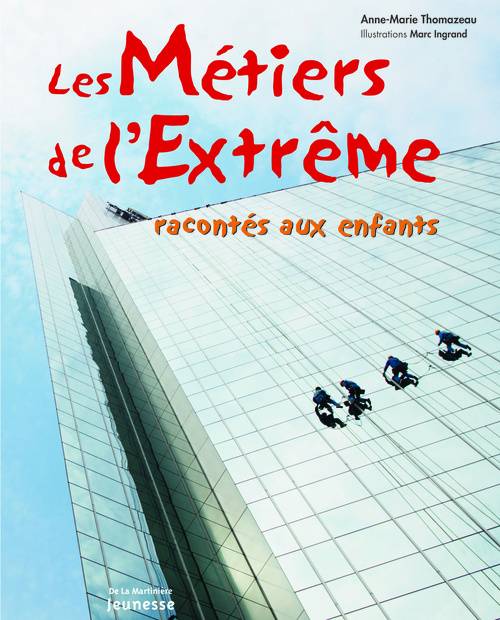 METIERS DE L'EXTREME RACONTES AUX ENFANTS